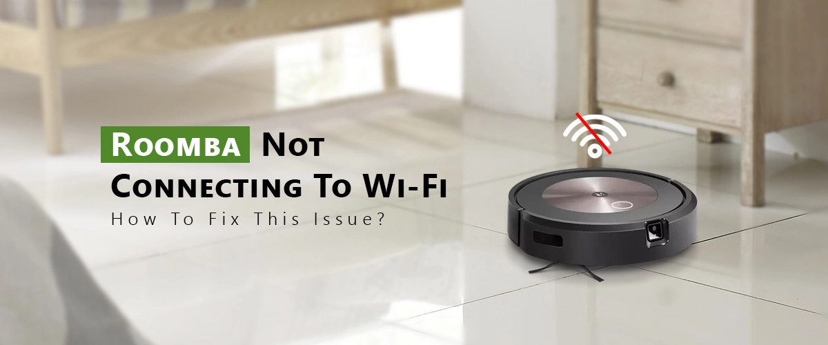 Roomba Not Connecting To WiFi