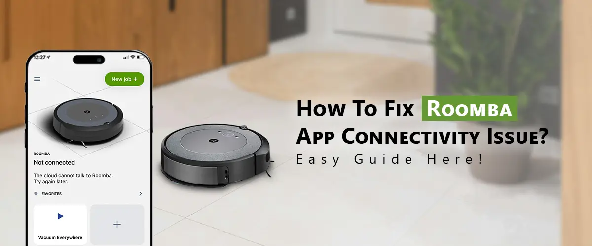 Roomba App Connectivity Issue