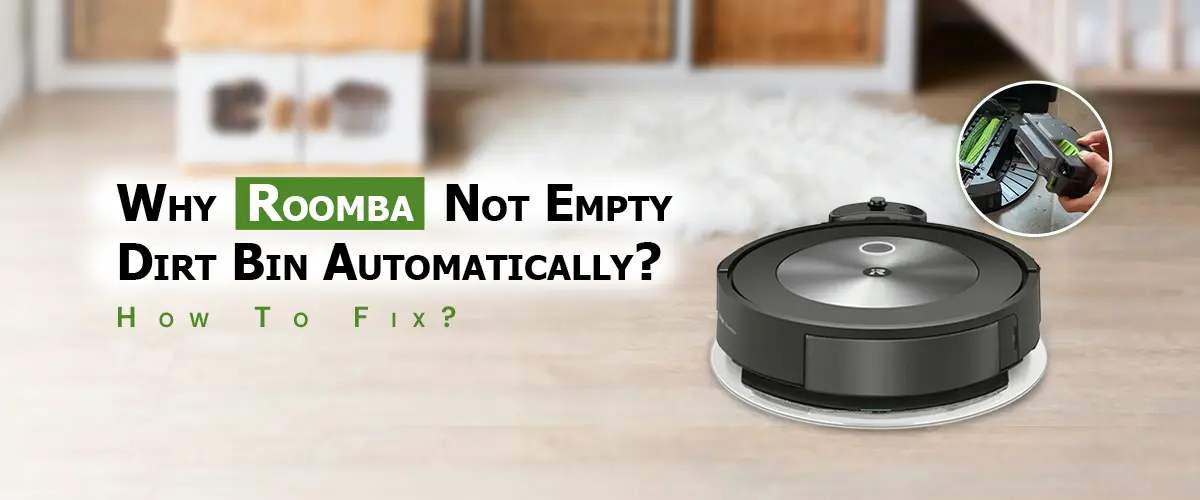 Roomba Not Empty Dirt Bin