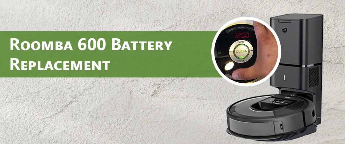 Troubleshooting Tips for iRobot Roomba 600 Battery Replacement