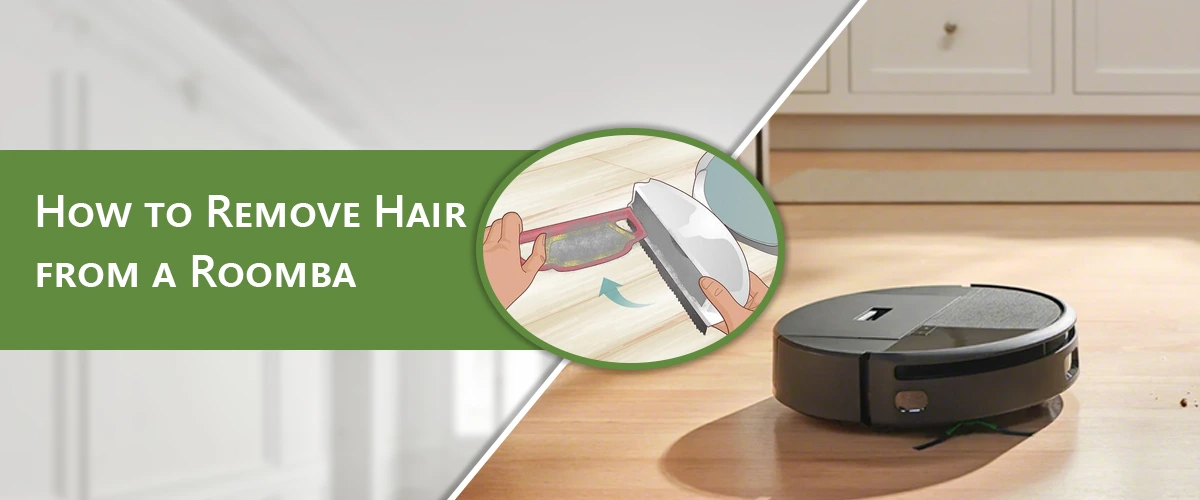 How to Remove Hair from a Roomba?
