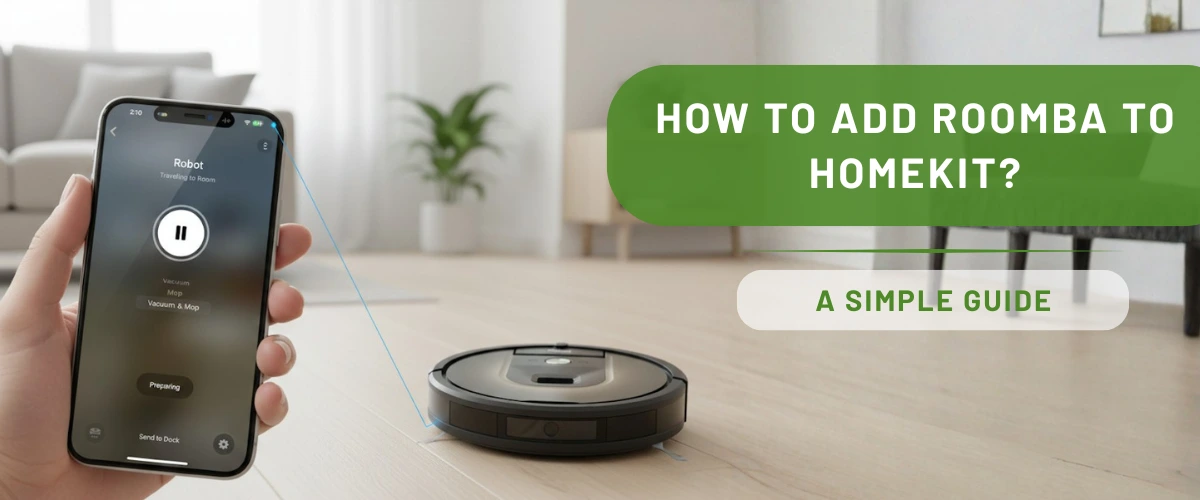 How To Add Roomba To Homekit?: A Simple Guide